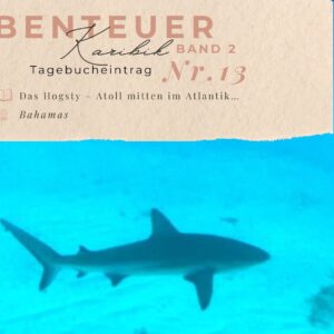 BLOG Weltumsegelung 44 Karibik - Tagebuch - Band II - Nr. 13