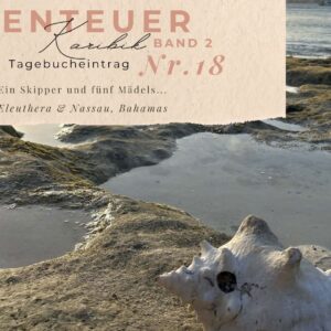 BLOG Weltumsegelung 32 Karibik - Tagebuch - Band II - Nr. 18