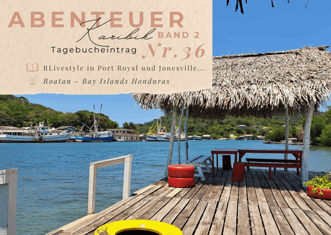 Karibik - Tagebuch - Band II - Nr. 36 1 Karibiktagebuch II 36 Roatan Honduras