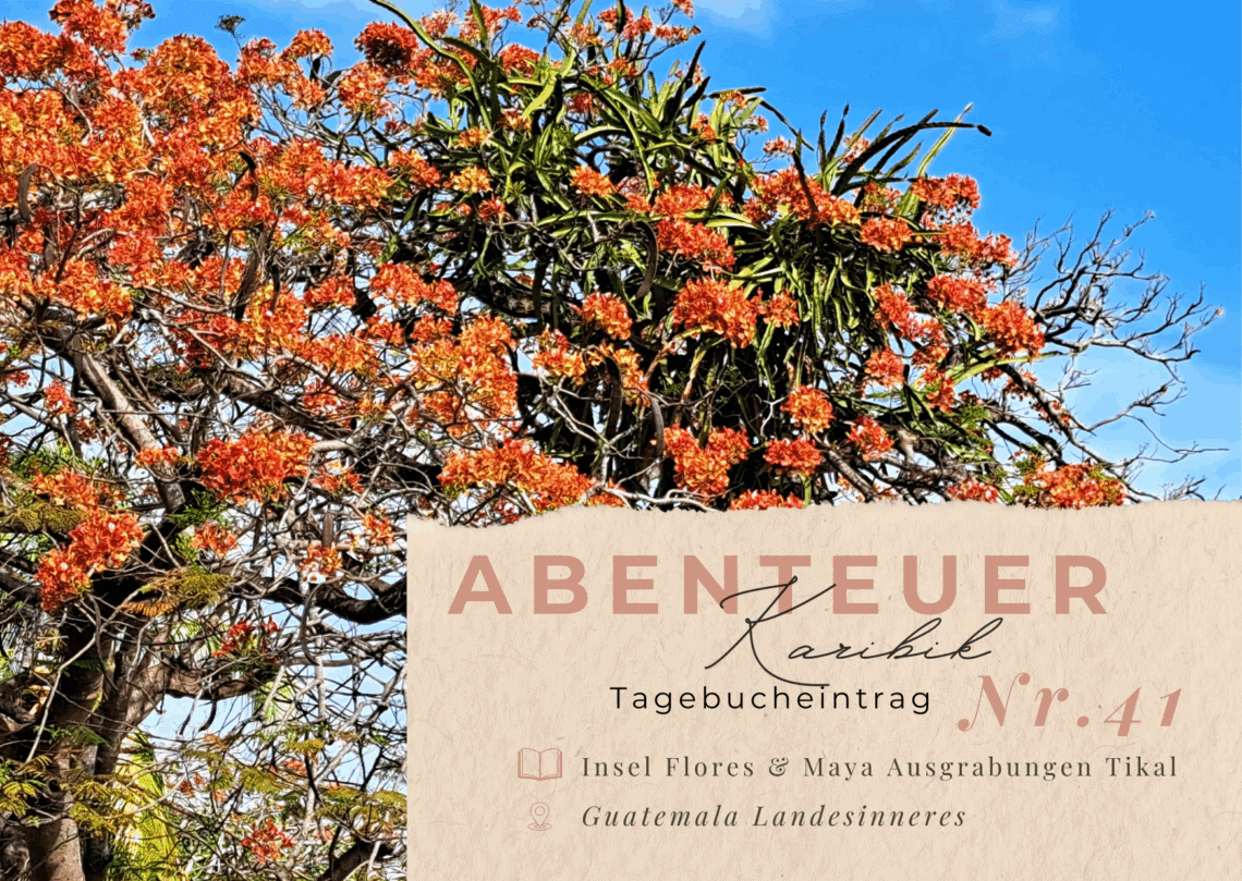 Karibik - Tagebuch - Band II - Nr. 41 1 Karibiktagebuch II 41 Flores und Tikal