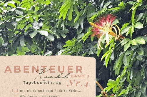 Karibiktagebuch III 4 Rio Dulce und kein Ende