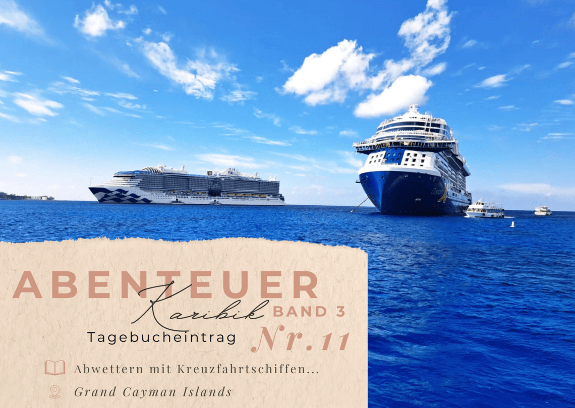Karibiktagebuch III 11 Abwettern mit Kreuzfahrtschiffen