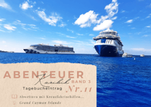 Karibik - Tagebuch - III - Abwettern mit Kreuzfahrtschiffen - Grand Cayman Island