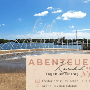 Karibik - Tagebuch - Freitag der 13. zwischen Hölle und Alkohol
