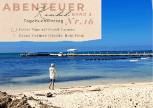 Karibik - Tagebuch III - Letzte Tage auf Grand Cayman