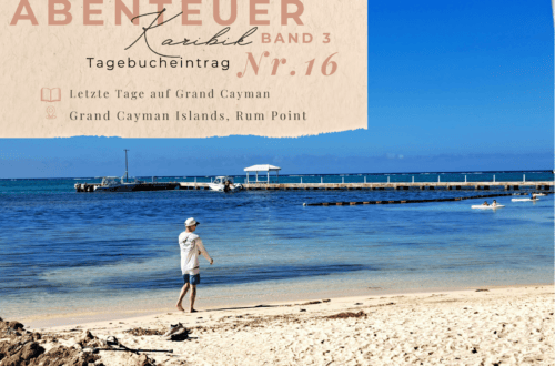 Karibiktagebuch III 16 Letzte Tage auf Grand Cayman