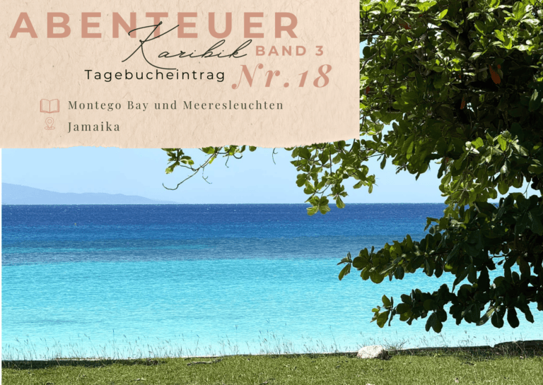 Karibik - Tagebuch III - Montego Bay und Meeresleuchten