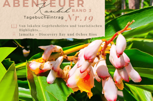Karibiktagebuch III 19 Discovery Bay und Ochos Rios