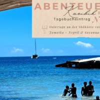Karibik – Tagebuch III – Ostertage an der Südküste von Jamaika