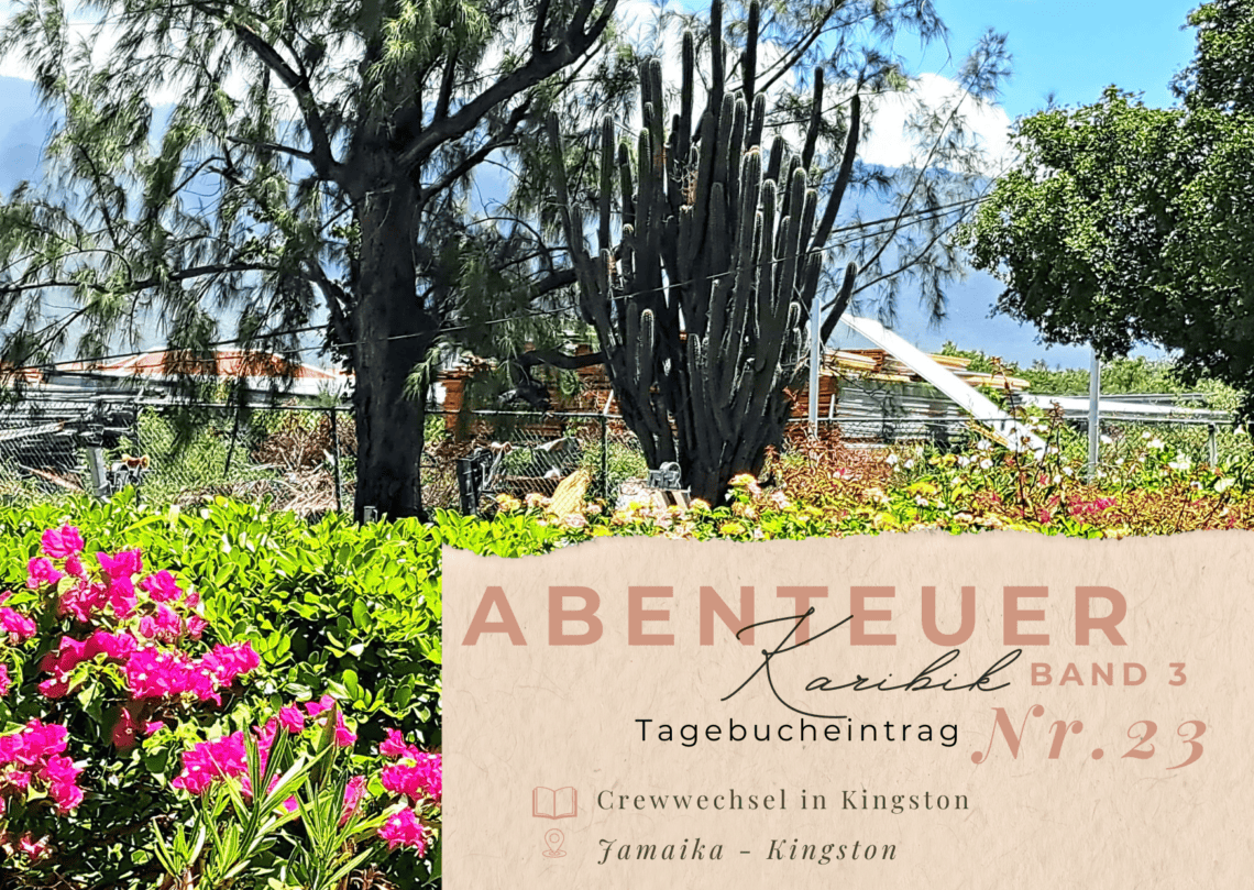 Karibiktagebuch III 23 Crewwechsel in KIngston