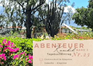 Karibik - Tagebuch III - Crewwechsel in Kingston