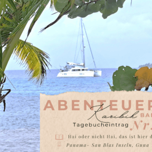 Karibik - Tagebuch III - Segeln in Guna Yala