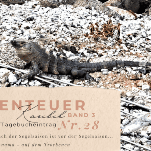 Karibik - Tagebuch III - Auf dem Trockenen