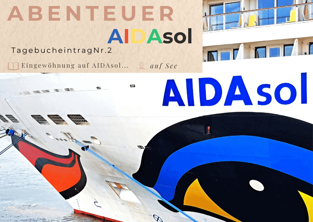 Reisetagebuch Herbst 2026 - Eingewöhnung auf AIDAsol 1 AIDA 2 Eingewoehnung auf AIDAsol